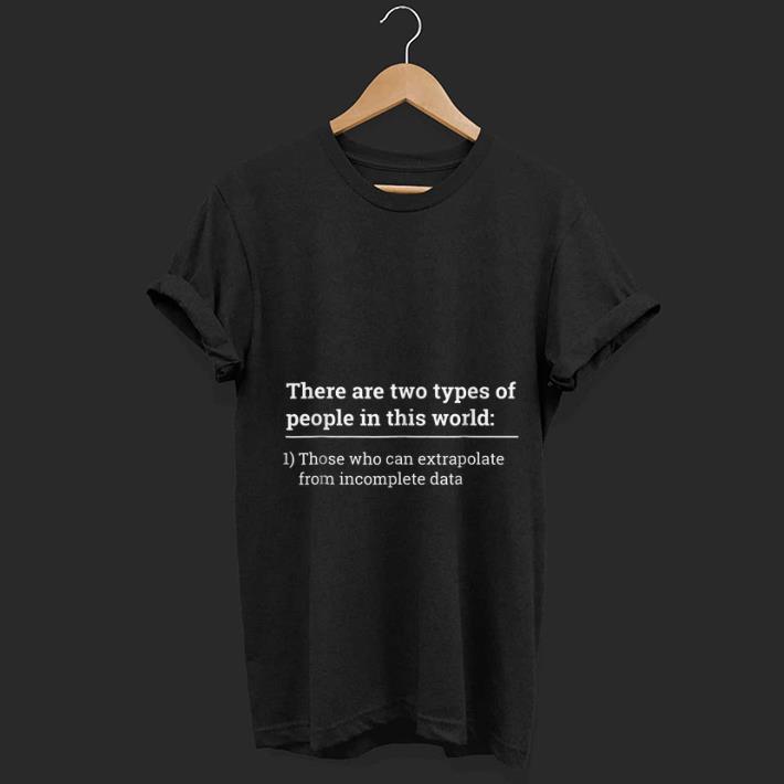 Wonderful There Are Two Type Of People In This World shirt 1 - Wonderful There Are Two Type Of People In This World shirt