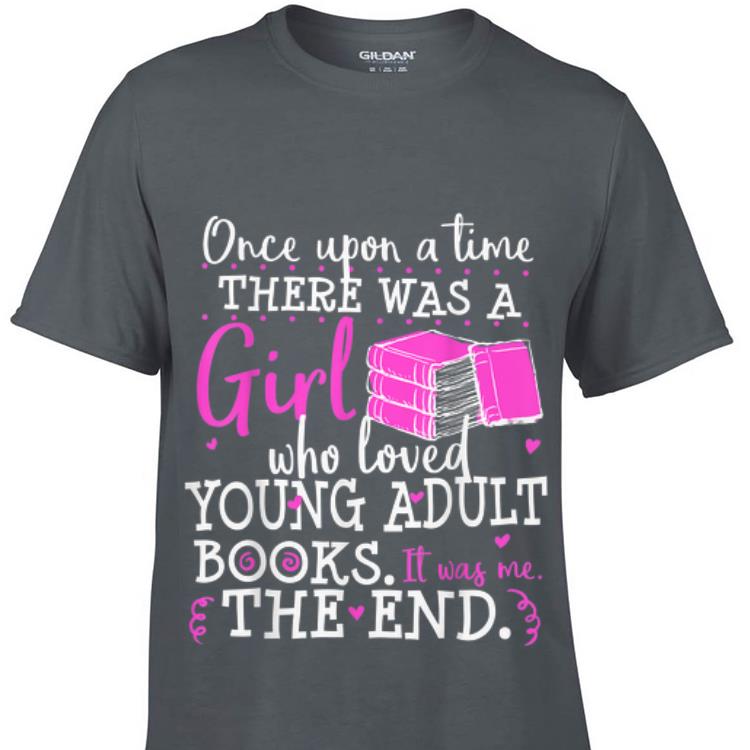 once Upon A Time There Was A Girl Who Loved Young Adult Books It Way Me The End hoodie 1 - once Upon A Time There Was A Girl Who Loved Young Adult Books It Way Me The End hoodie