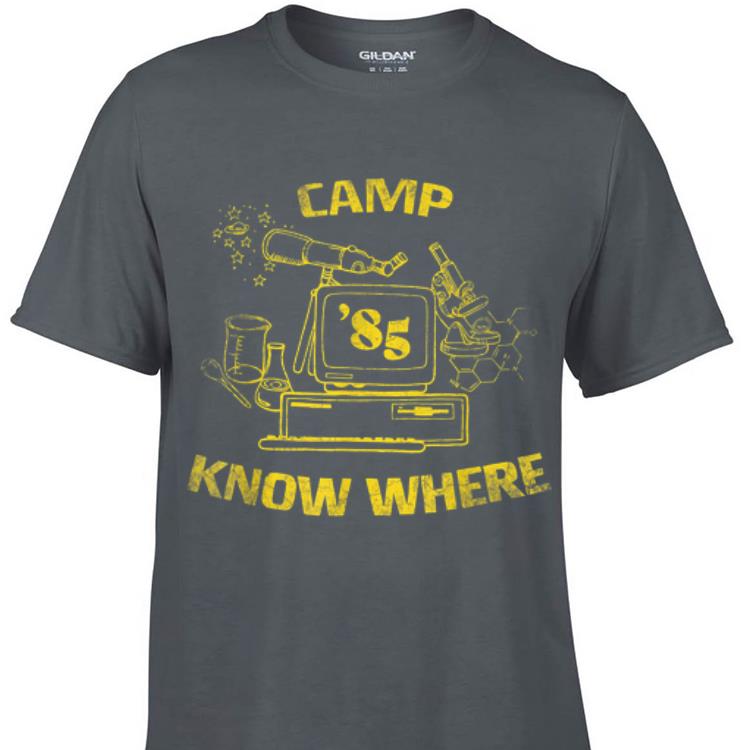 Awesome Camp Know Where 85 shirt 1 - Awesome Camp Know Where 85 shirt