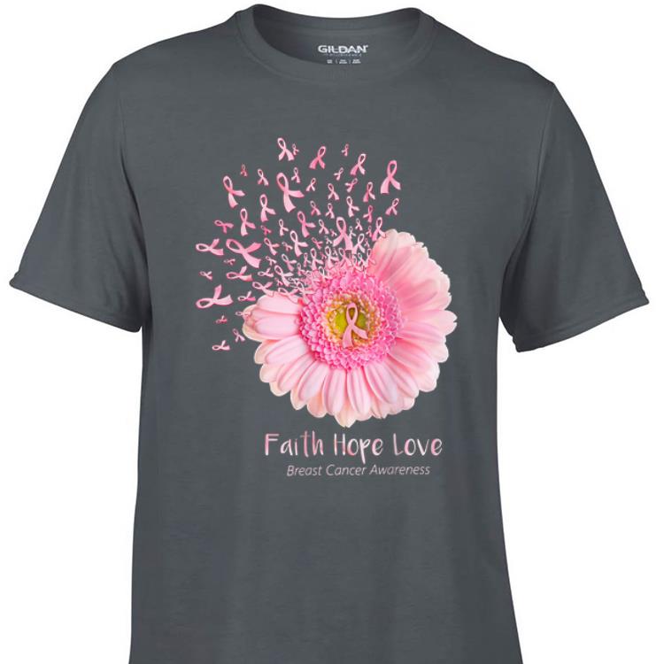 Awesome Faith Hope Love Breast Cancer Awareness Pink Daisy Flower shirt 1 - Awesome Faith Hope Love Breast Cancer Awareness Pink Daisy Flower shirt