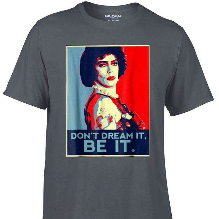 Awesome Frank N Furter Don t Dream It Be It shirt 1 - Awesome Frank N Furter Don't Dream It Be It shirt