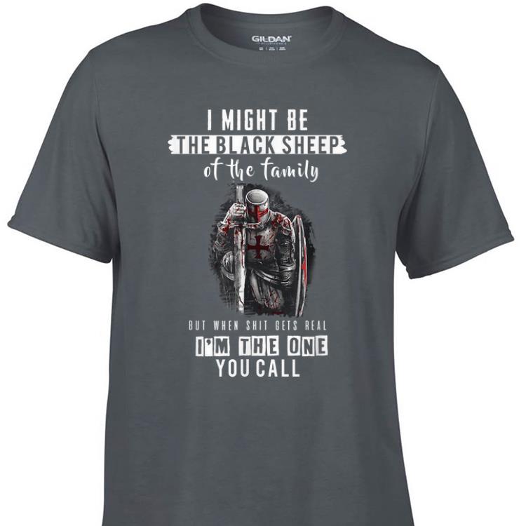Awesome Knights Templar When Shit Gets Real I m The One You Call shirt 1 - Awesome Knights Templar When Shit Gets Real I'm The One You Call shirt