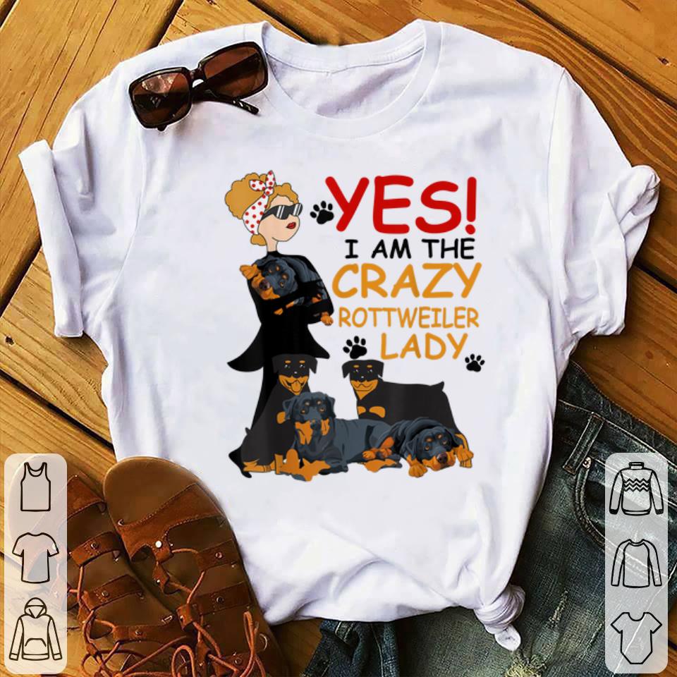 Awesome Yes Crazy Rottweiler Lady shirt 1 - Awesome Yes Crazy Rottweiler Lady shirt