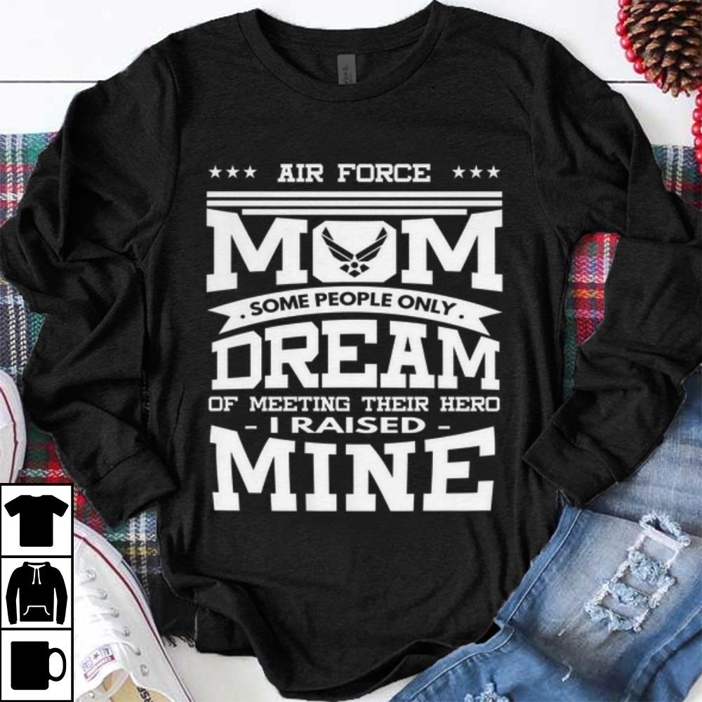 Funny Air Force Mom Some People Only Dream shirt 1 - Funny Air Force Mom Some People Only Dream shirt