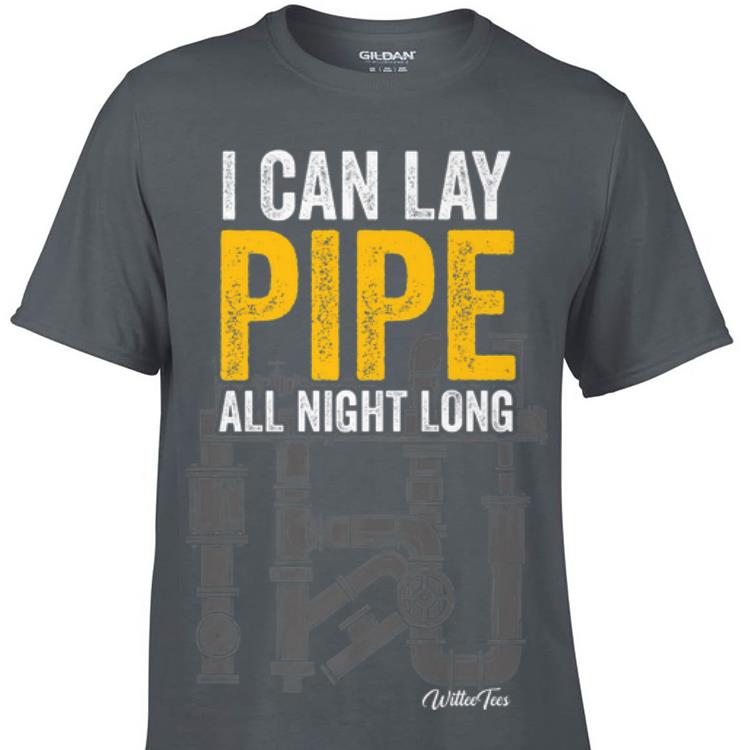 I Can Lay Pipe All Night Long Plumber Layer sweater 1 - I Can Lay Pipe All Night Long Plumber Layer sweater