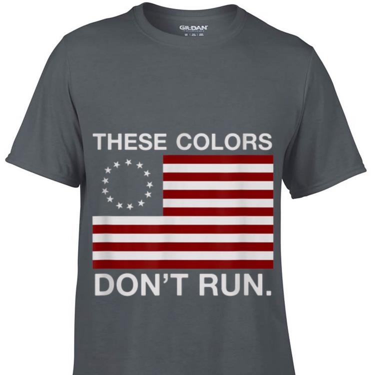 These Colors Don t Run Betsy Ross Flag sweater 1 - These Colors Don't Run Betsy Ross Flag sweater