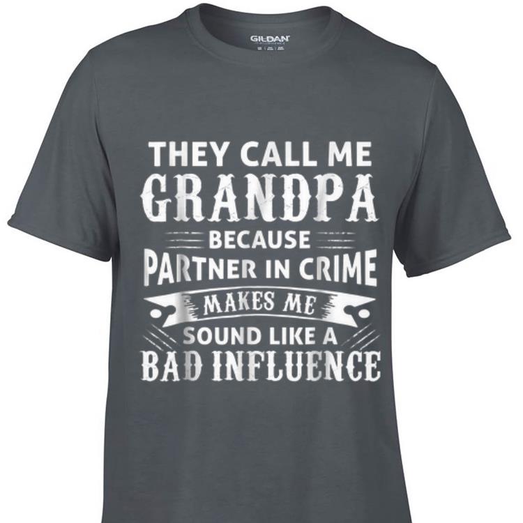 They Call Me Grandpa Because Partner In Crime Make Me Sound Like A Bad Inluence sweater 1 - They Call Me Grandpa Because Partner In Crime Make Me Sound Like A Bad Inluence sweater