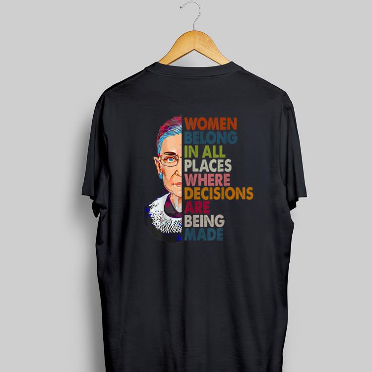 Awesome Women belong in all places Ruth Bader Ginsburg shirt 1 - Awesome Women belong in all places Ruth Bader Ginsburg shirt