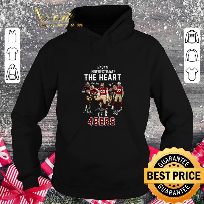 Best Never Underestimate The Heart Of A San Francisco 49ers Signature shirt Best Never Underestimate The Heart Of A San Francisco 49ers Signature shirt 4 - Best Never Underestimate The Heart Of A San Francisco 49ers Signature shirt