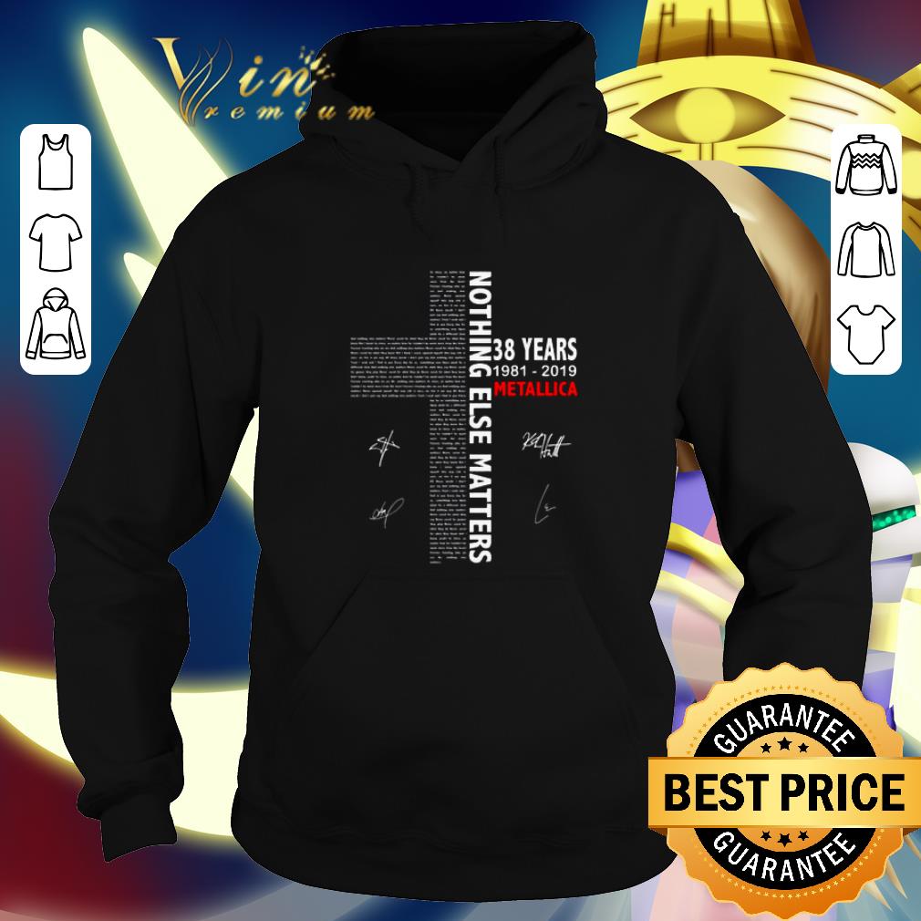 Best Nothing Else Matters 38 years 1981-2019 Metallica Signatures shirt Best Nothing Else Matters 38 years 1981 2019 Metallica Signatures shirt 4 - Best Nothing Else Matters 38 years 1981-2019 Metallica Signatures shirt