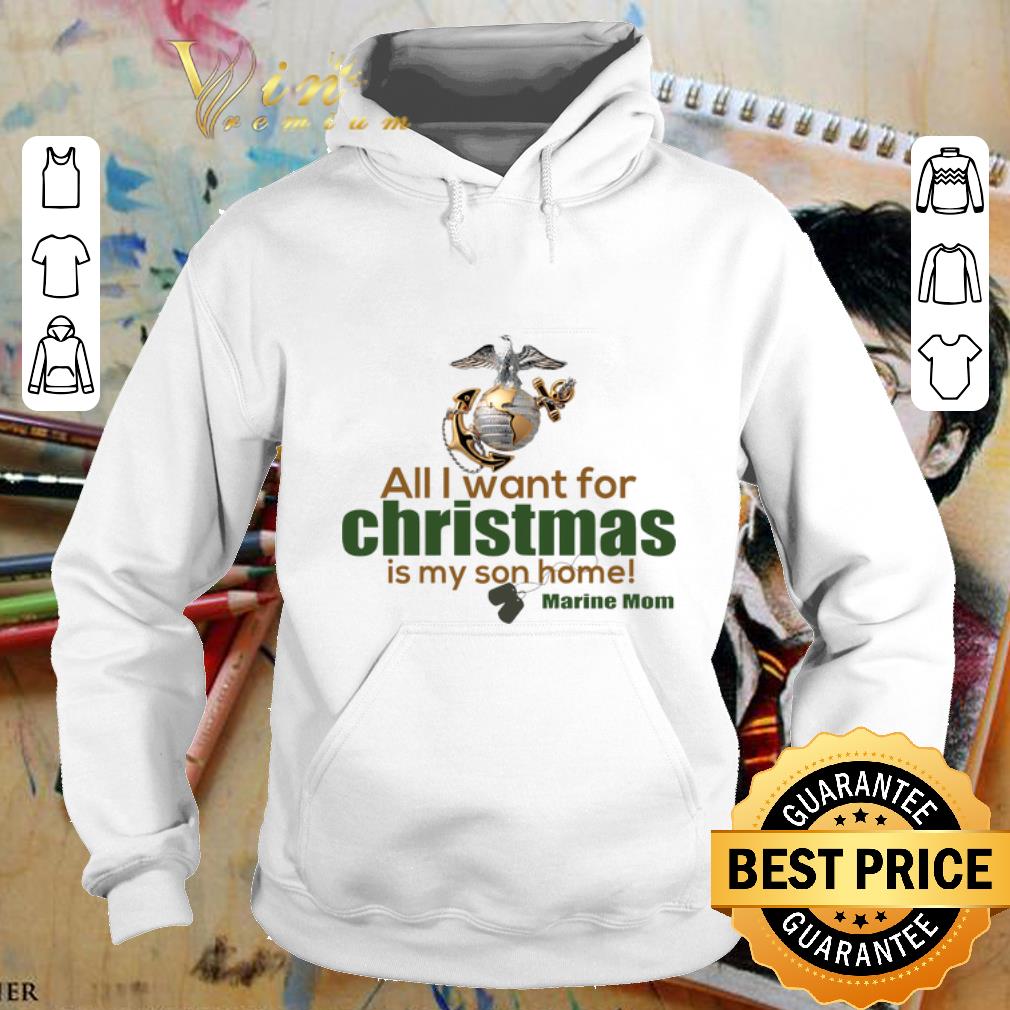 Cheap All i want for christmas is my son home Marine mom shirt 4 - Cheap All i want for christmas is my son home Marine mom shirt