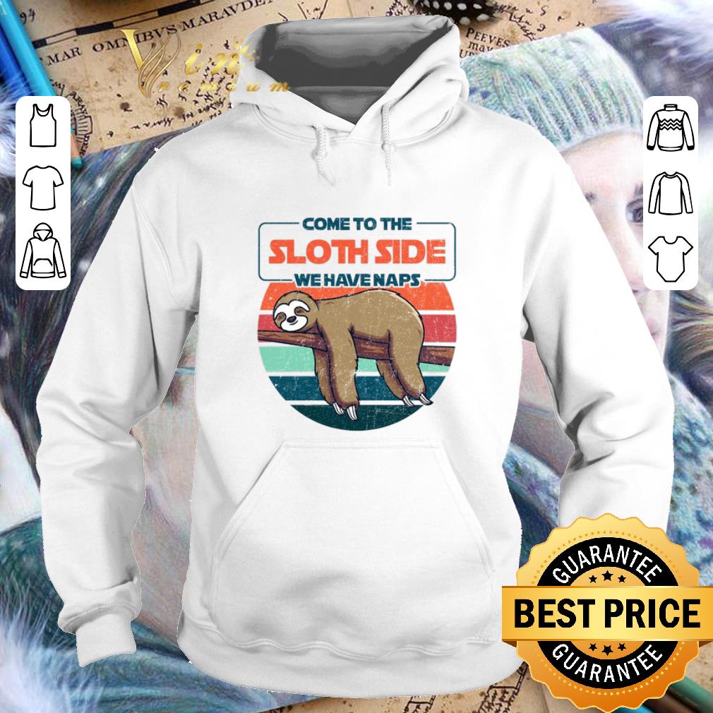 Cheap Come to the sloth side we have naps shirt 4 - Cheap Come to the sloth side we have naps shirt