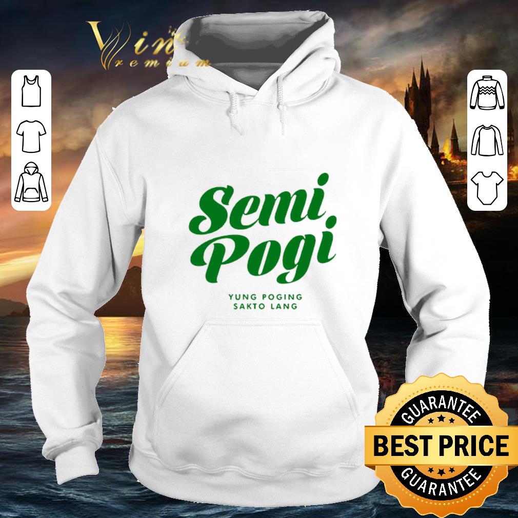 Cheap Semi pogi Yung poging sakto lang shirt Cheap Semi pogi Yung poging sakto lang shirt 4 - Cheap Semi pogi Yung poging sakto lang shirt