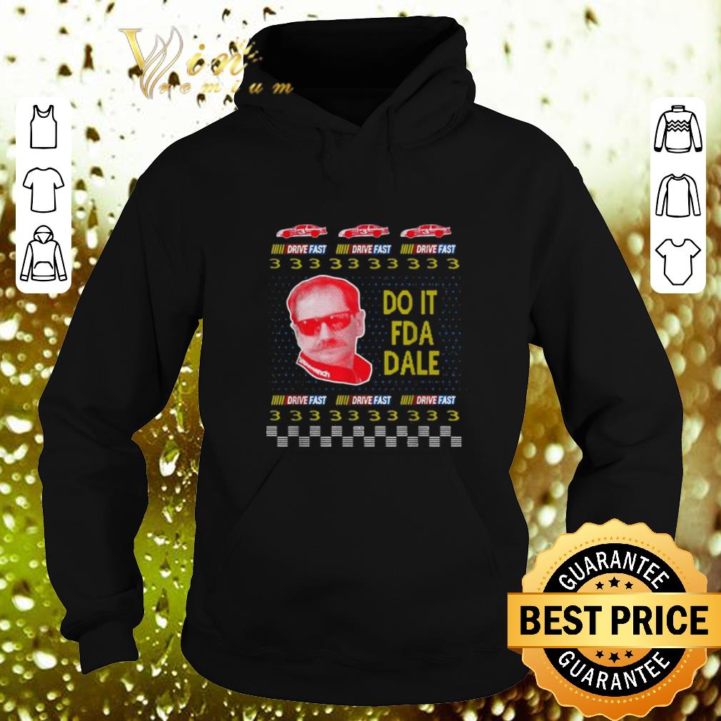 Funny Do it fda dale Drive fast ugly Christmas shirt 4 - Funny Do it fda dale Drive fast ugly Christmas shirt