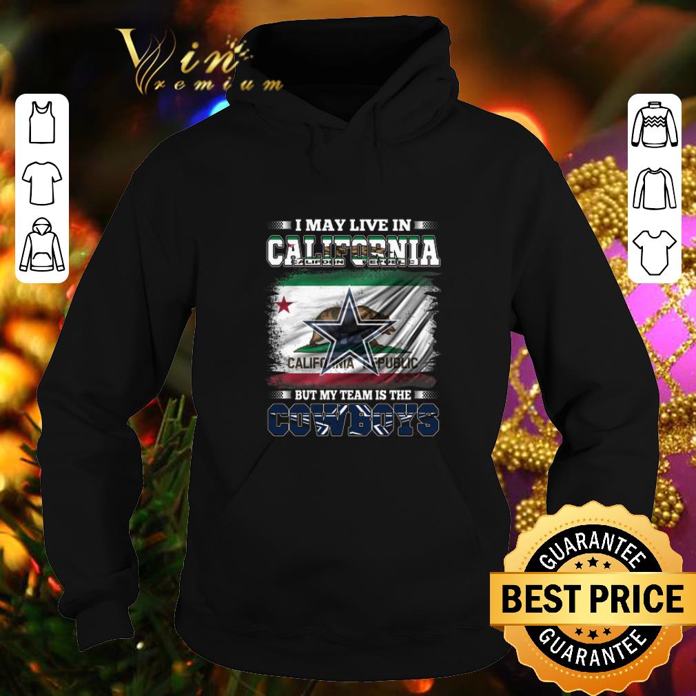 Funny I may live in California Republic but my team is the Cowboys shirt 4 - Funny I may live in California Republic but my team is the Cowboys shirt