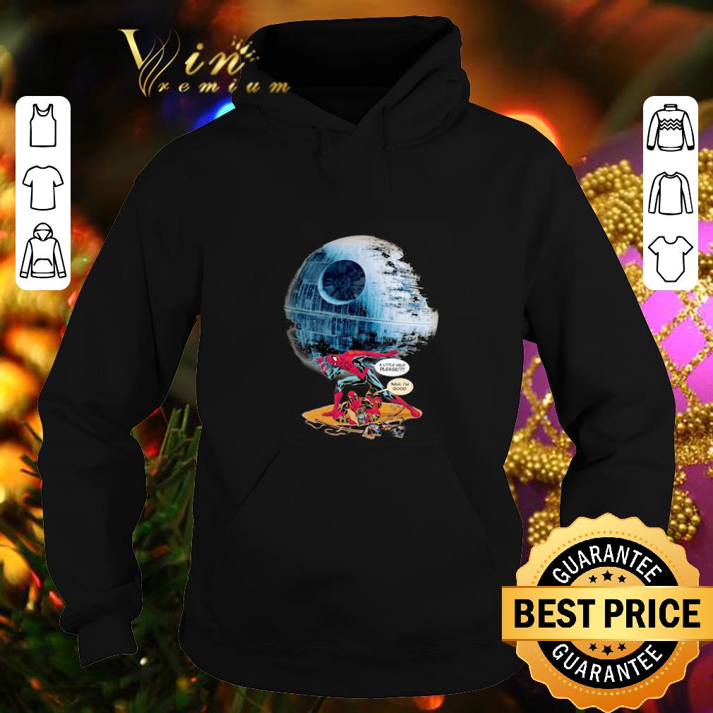 Premium Death Star Spiderman a little help please nah I m good Deadpool shirt 4 - Premium Death Star Spiderman a little help please nah I'm good Deadpool shirt