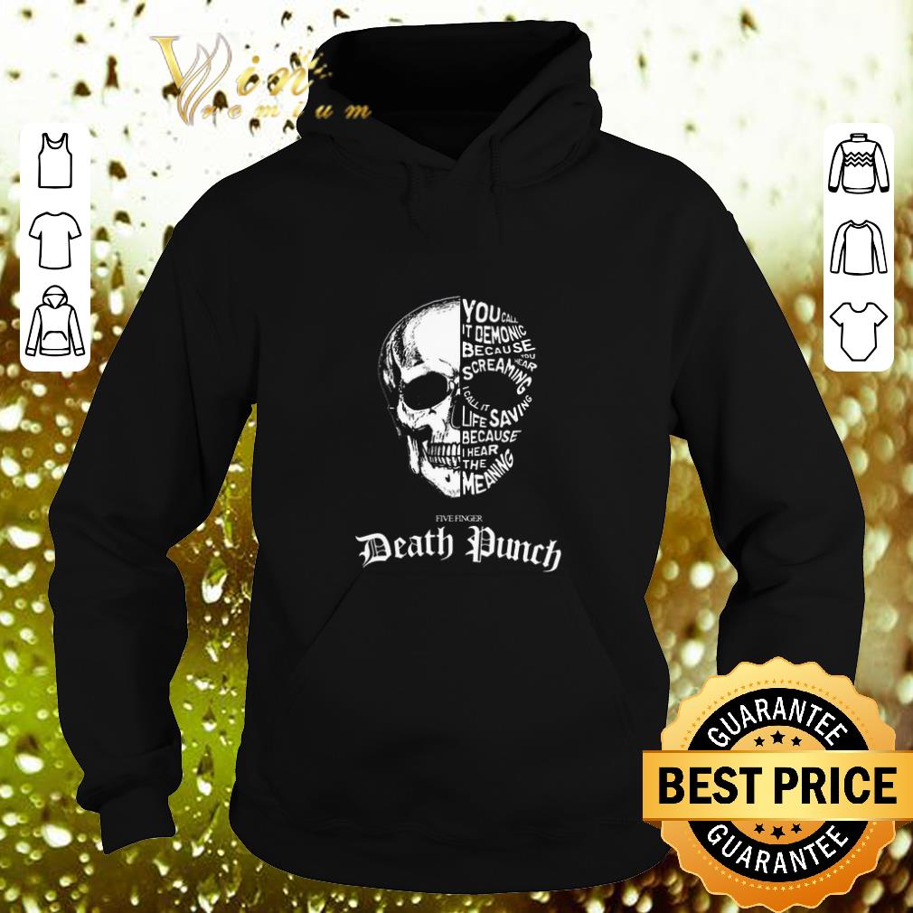 Premium Skull you call it demonic because you hear screaming shirt Premium Skull you call it demonic because you hear screaming shirt 4 - Premium Skull you call it demonic because you hear screaming shirt