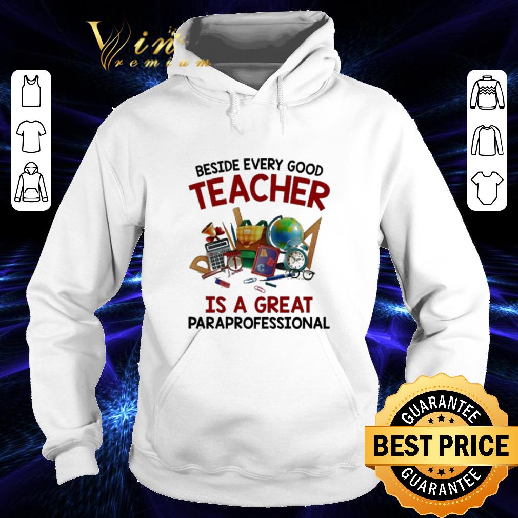 Cheap Beside every good teacher is a great paraprofessional shirt 4 - Cheap Beside every good teacher is a great paraprofessional shirt