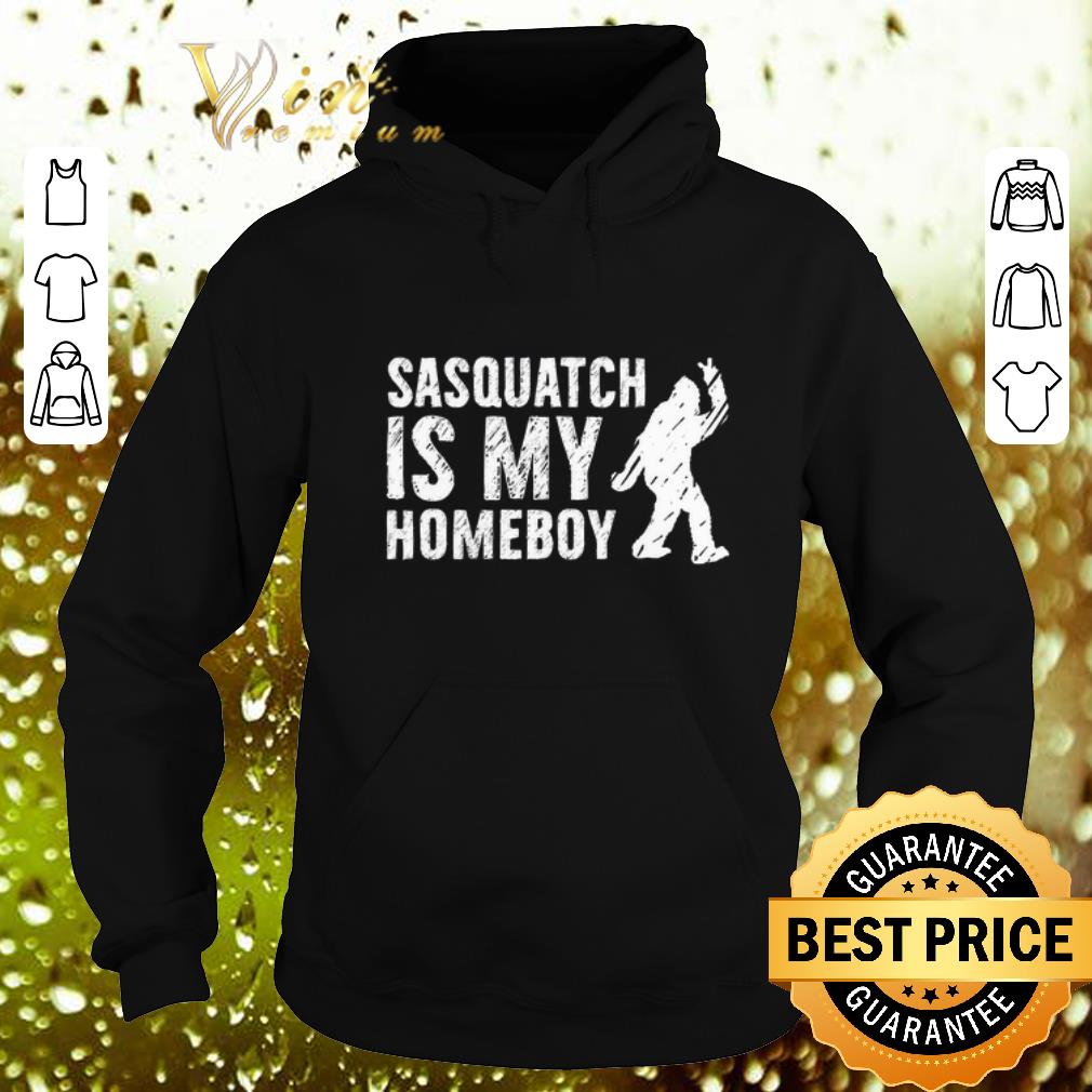 Cheap Bigfoot Sasquatch is my homeboy shirt 4 - Cheap Bigfoot Sasquatch is my homeboy shirt