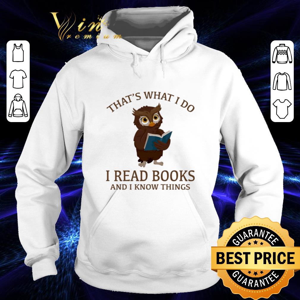 Cheap Owl That's what i do i read books and i know things shirt Cheap Owl That s what i do i read books and i know things shirt 4 - Cheap Owl That's what i do i read books and i know things shirt
