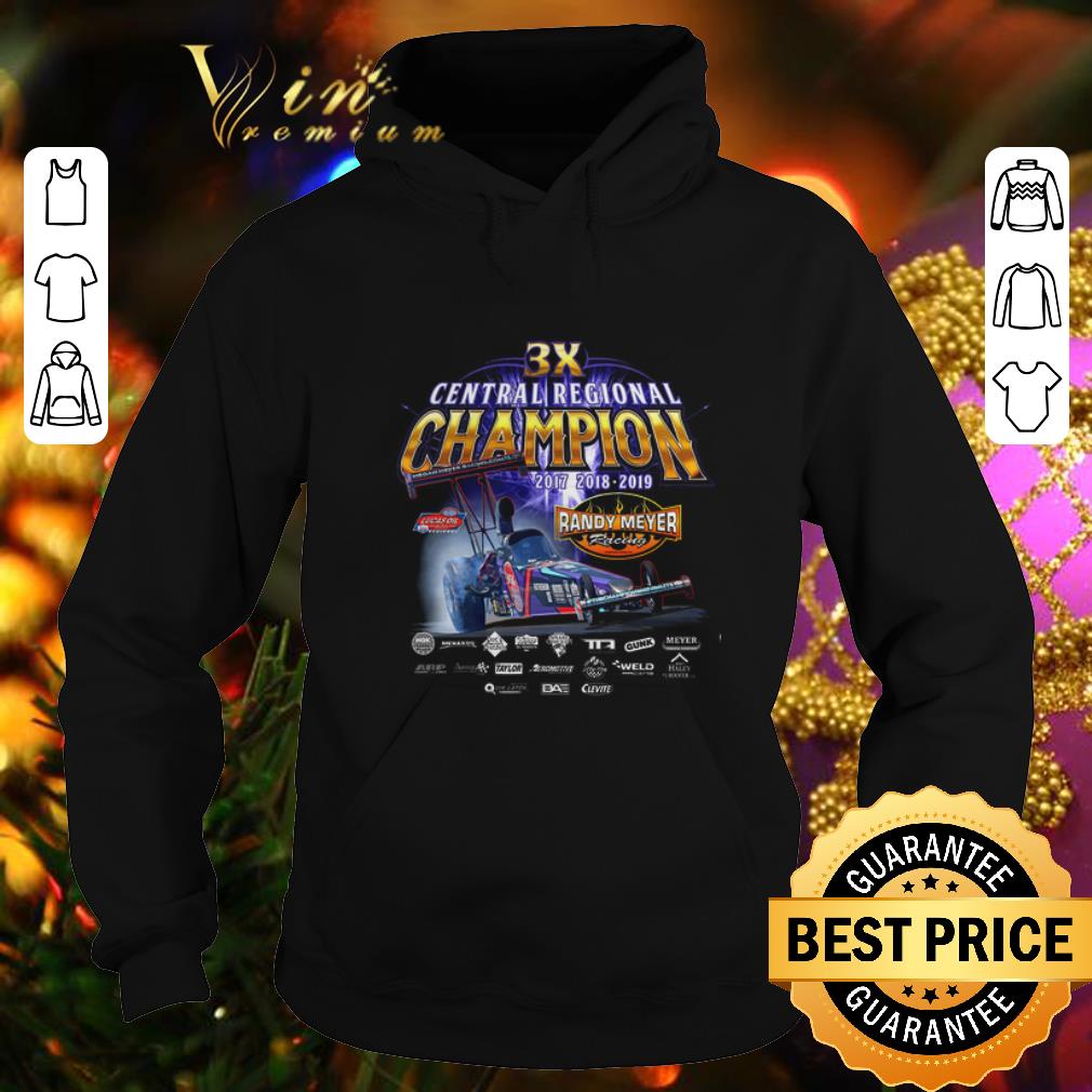 Funny 3x Central Regional Champion 2017 2018 2019 Randy Meyer Racing shirt Funny 3x Central Regional Champion 2017 2018 2019 Randy Meyer Racing shirt 4 - Funny 3x Central Regional Champion 2017 2018 2019 Randy Meyer Racing shirt