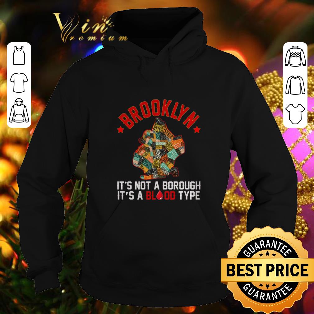 Funny Brooklyn it s not a borough it s a blood type shirt 4 - Funny Brooklyn it's not a borough it's a blood type shirt