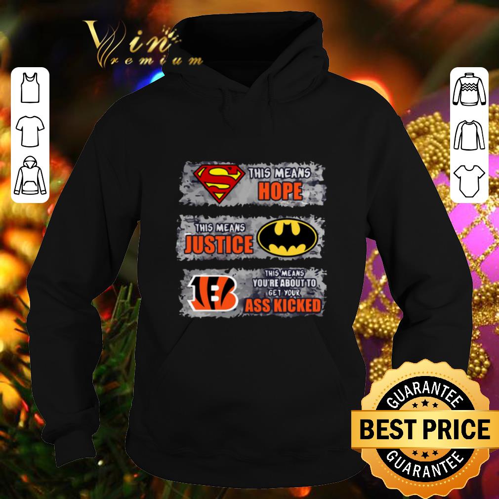 Funny Cincinnati Bengals Superman means hope Batman your ass kicked shirt Funny Cincinnati Bengals Superman means hope Batman your ass kicked shirt 4 - Funny Cincinnati Bengals Superman means hope Batman your ass kicked shirt