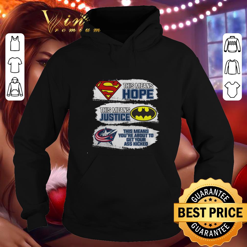 Funny Columbus Blue Jackets Superman means hope Batman your ass kicked shirt Funny Columbus Blue Jackets Superman means hope Batman your ass kicked shirt 4 - Funny Columbus Blue Jackets Superman means hope Batman your ass kicked shirt