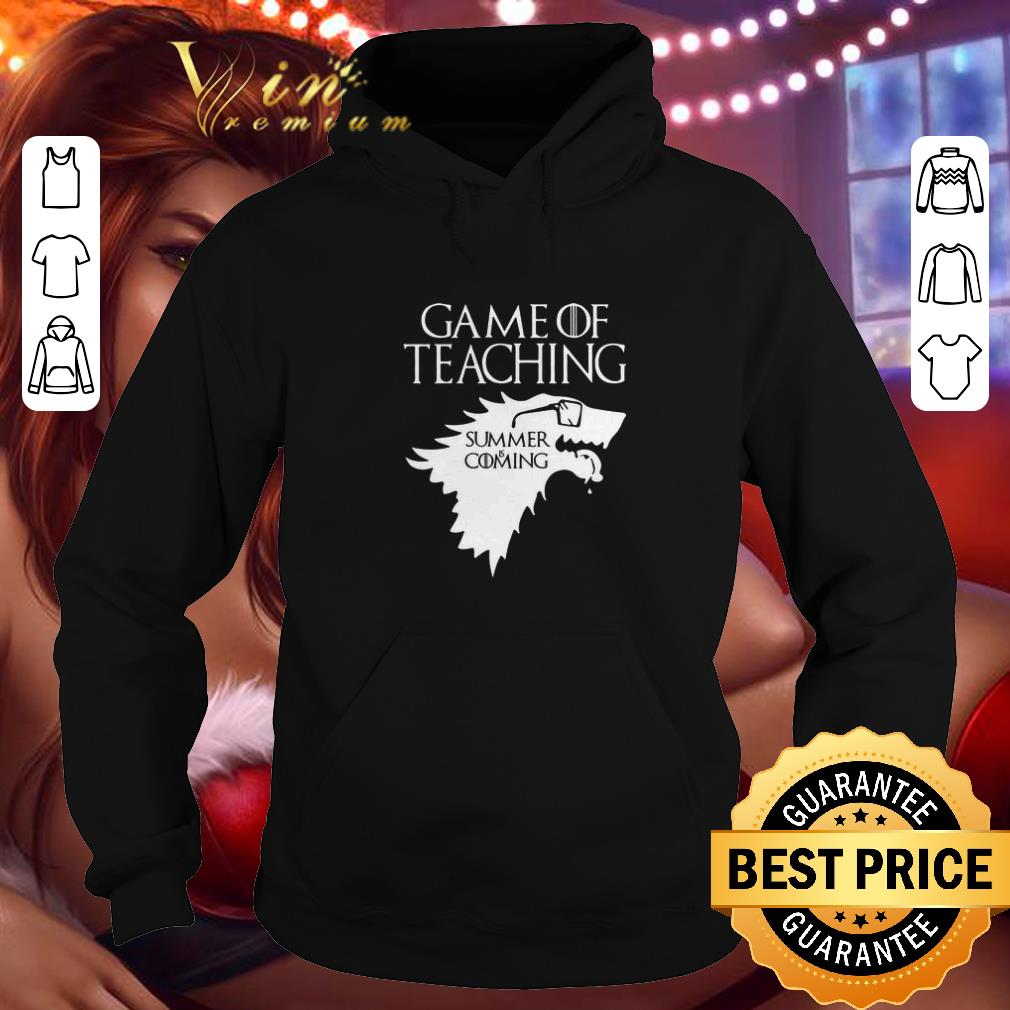 Funny Game Of Teaching summer is coming shirt 4 - Funny Game Of Teaching summer is coming shirt