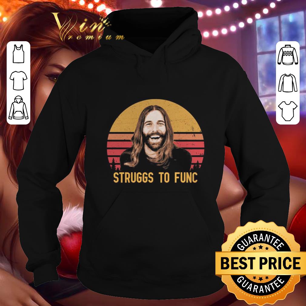 Funny Jonathan Van Ness Struggs to func sunset shirt Funny Jonathan Van Ness Struggs to func sunset shirt 4 - Funny Jonathan Van Ness Struggs to func sunset shirt