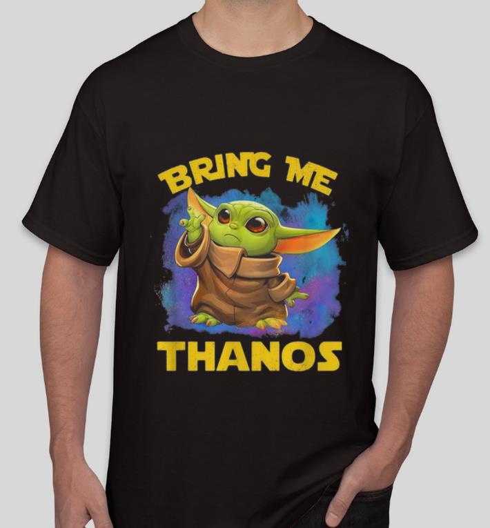 Official Star Wars Baby Yoda Bring Me Thanos shirt 4 - Official Star Wars Baby Yoda Bring Me Thanos shirt