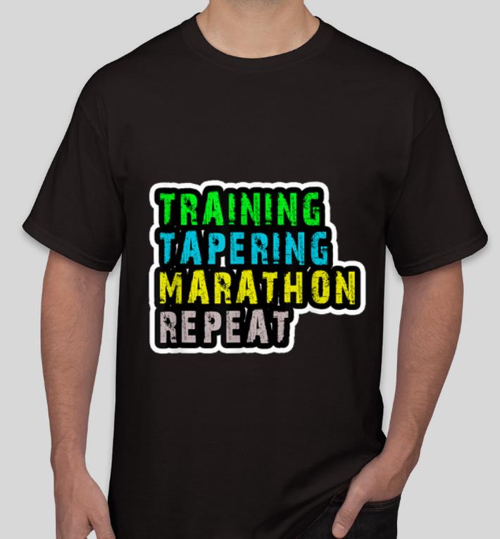 Original Training Tapering Marathon Repeat shirt 4 - Original Training Tapering Marathon Repeat shirt
