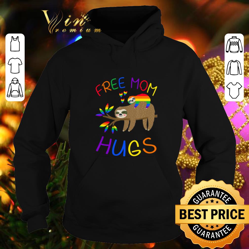 Premium Sloth Free Mom Hugs LGBT shirt 4 - Premium Sloth Free Mom Hugs LGBT shirt