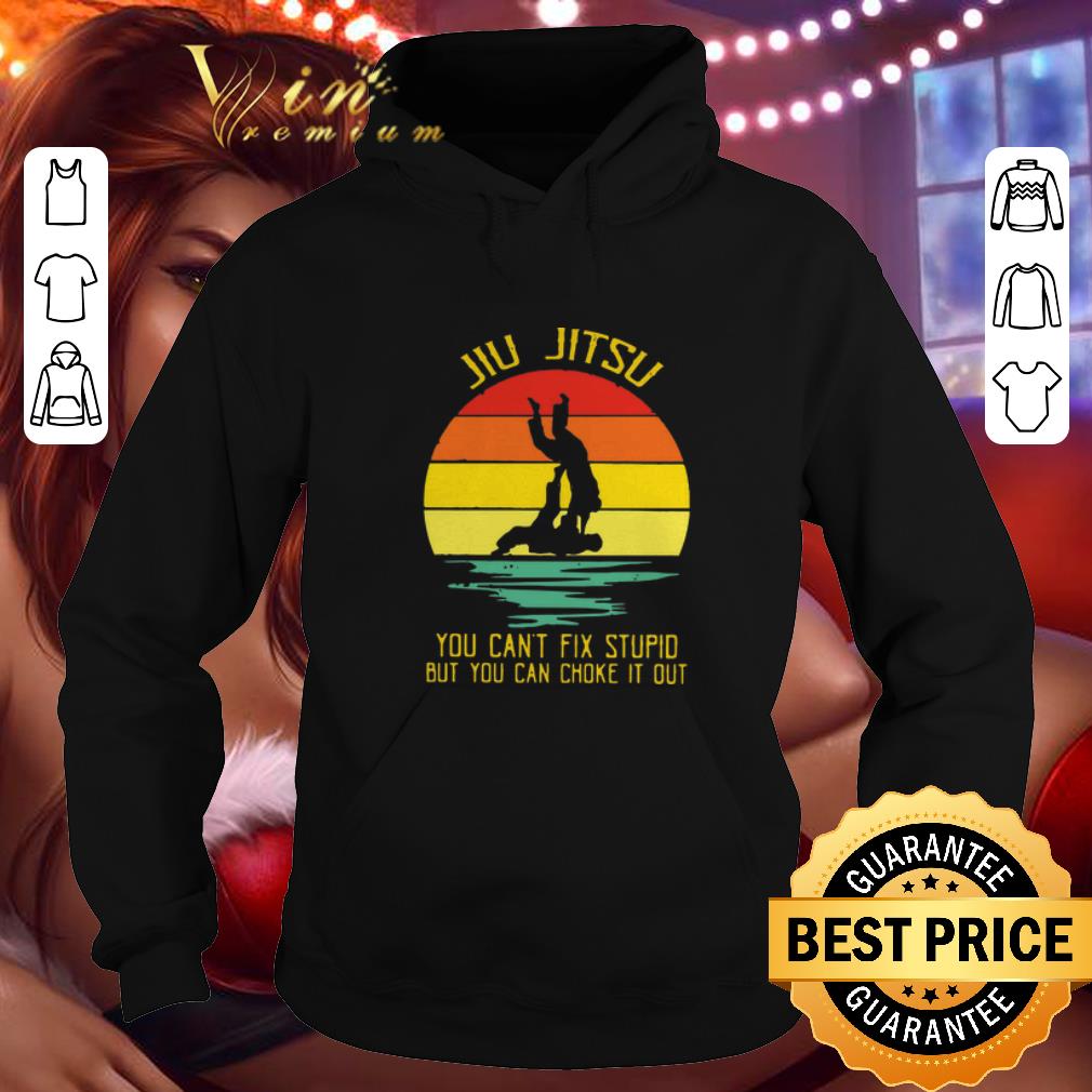 Premium You Can’t Fix Stupid But You Can Choke It Out Jiu Jitsu Vintage shirt Premium You Can t Fix Stupid But You Can Choke It Out Jiu Jitsu Vintage shirt 4 - Premium You Can’t Fix Stupid But You Can Choke It Out Jiu Jitsu Vintage shirt