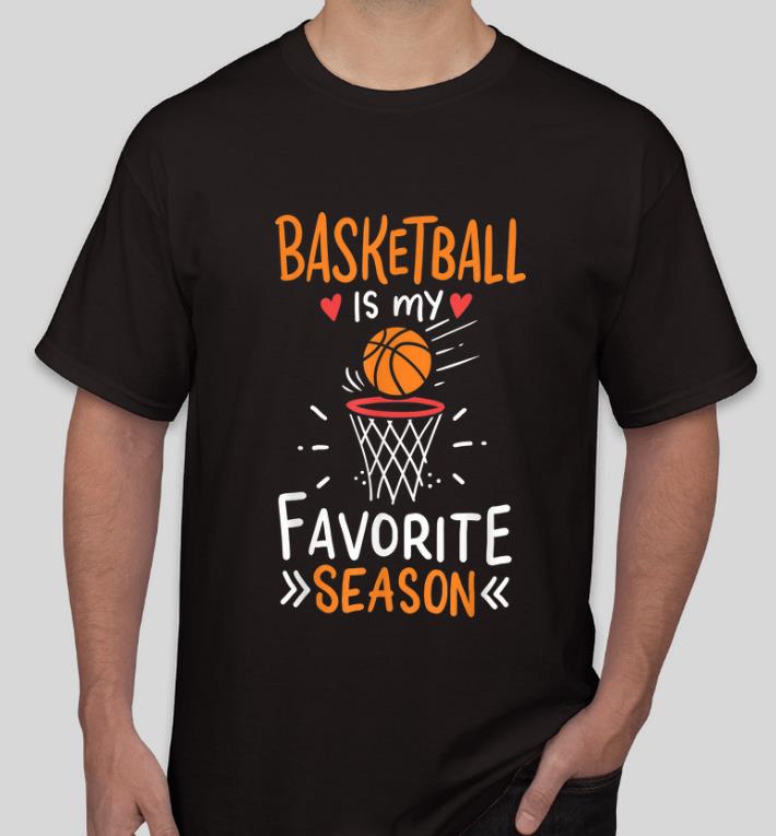 Great Basketball Is My Favorite Season shirt 4 - Great Basketball Is My Favorite Season shirt