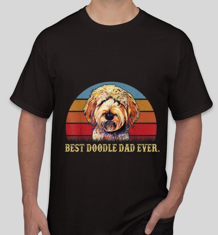 Nice Vintage Best Doodle Dad Ever Dog Lovers shirt 4 - Nice Vintage Best Doodle Dad Ever Dog Lovers shirt