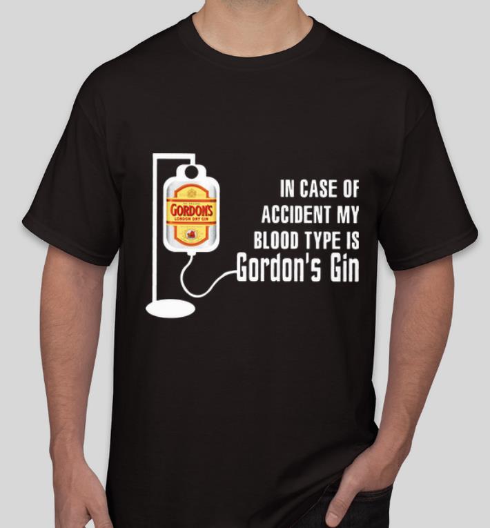 Top In Case Of Accident My Blood Type Is Gordon s Gin shirt 4 - Top In Case Of Accident My Blood Type Is Gordon’s Gin shirt