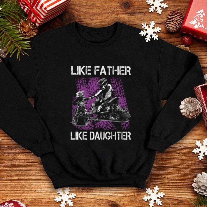 Funny Like father like daughter Motorbikes shirt Funny Like father like daughter Motorbikes shirt 4 - Funny Like father like daughter Motorbikes shirt