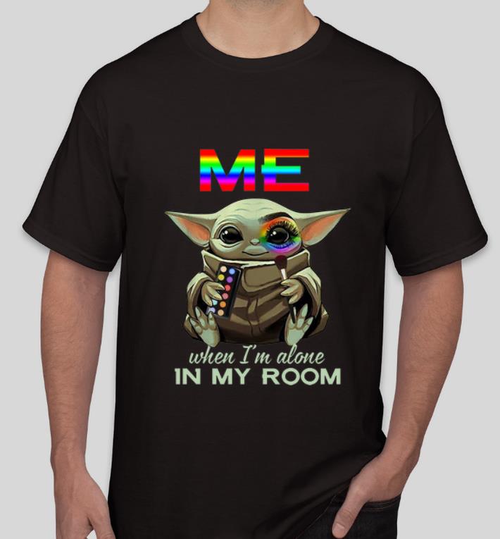 Hot Baby Yoda Makeup Stylist Me When I m Alone In My Room shirt 4 - Hot Baby Yoda Makeup Stylist Me When I’m Alone In My Room shirt