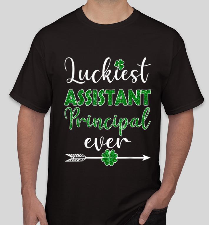 Nice Luckiest Assistant Principal Ever St Patrick s Day shirt 4 - Nice Luckiest Assistant Principal Ever St. Patrick's Day shirt