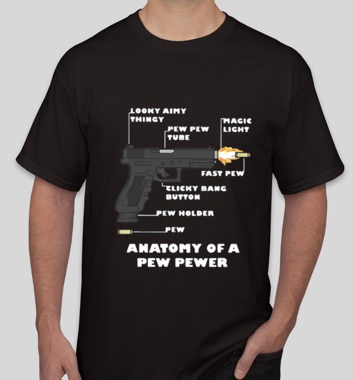 Official Gun Anatomy Of A Pew Pewer shirt 4 - Official Gun Anatomy Of A Pew Pewer shirt