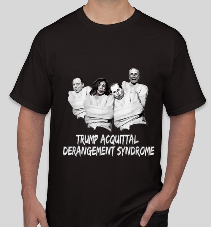 Original Acquittal Trump Acquittal Derangement Syndrome shirt 4 - Original Acquittal Trump Acquittal Derangement Syndrome shirt