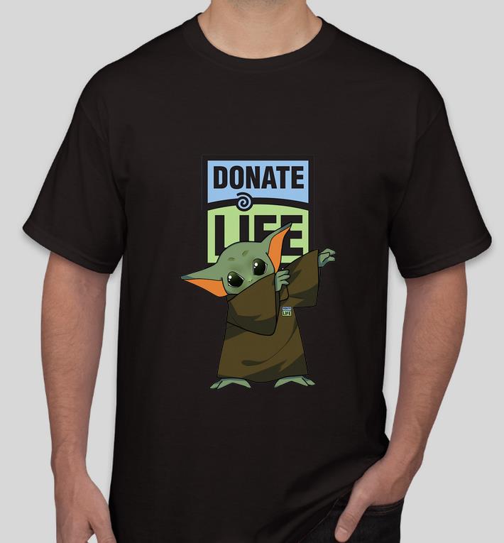 Original Baby Yoda Dabbing Donate Life shirt 4 - Original Baby Yoda Dabbing Donate Life shirt