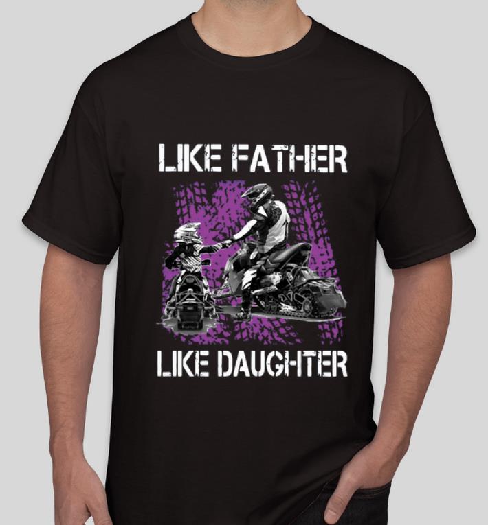Original Like Father Like Daughter Motorbikes shirt 4 - Original Like Father Like Daughter Motorbikes shirt