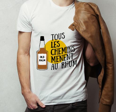 Original Old Rhum Tous Les Chemins Menent Au Rhum shirt 4 - Original Old Rhum Tous Les Chemins Menent Au Rhum shirt
