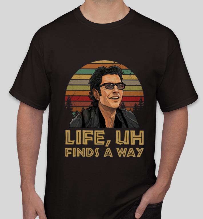 Premium Jeff Goldblum Life Uh finds a way sunset shirt 4 - Premium Jeff Goldblum Life Uh finds a way sunset shirt