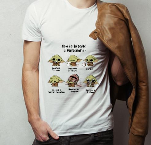 Premium Star Wars Baby Yoda How To Become A Mercenary shirt 4 - Premium Star Wars Baby Yoda How To Become A Mercenary shirt