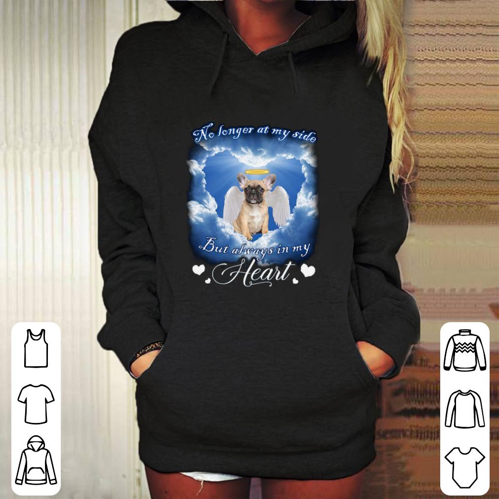 Pretty French Bulldog Angel no longer at my side but always in my heart shirt Pretty French Bulldog Angel no longer at my side but always in my heart shirt 4 - Pretty French Bulldog Angel no longer at my side but always in my heart shirt
