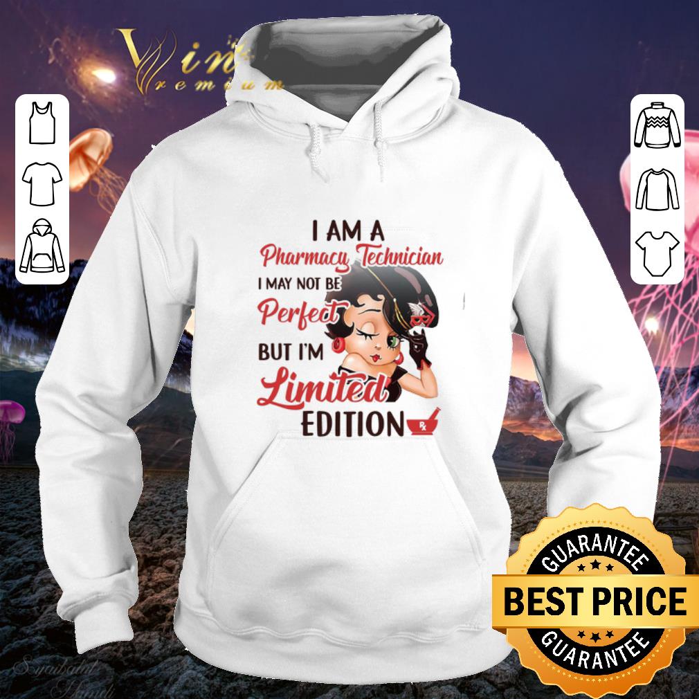 Funny Betty Boop I Am A Pharmacy Technician I May Not Be Prefect shirt 4 - Funny Betty Boop I Am A Pharmacy Technician I May Not Be Prefect shirt