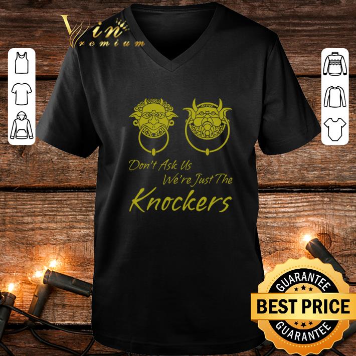 Funny Don’t ask us we’re just the knockers shirt Funny Don t ask us we re just the knockers shirt 4 - Funny Don’t ask us we’re just the knockers shirt